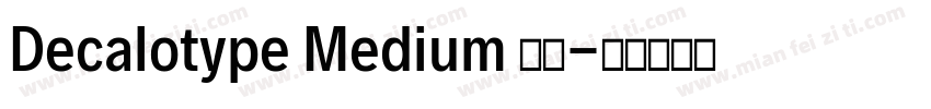 Decalotype Medium 常规字体转换